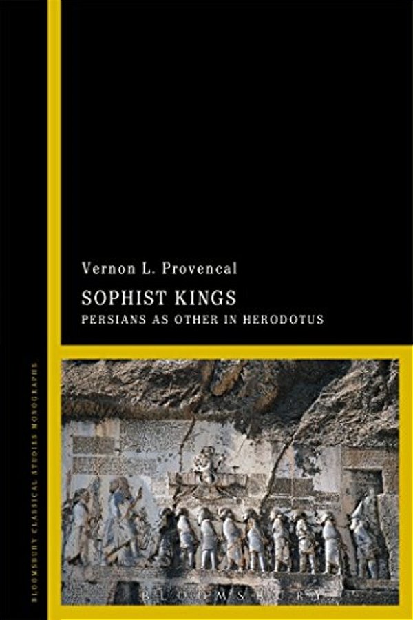Sophist Kings: Persians As Other In Herodotus-..
