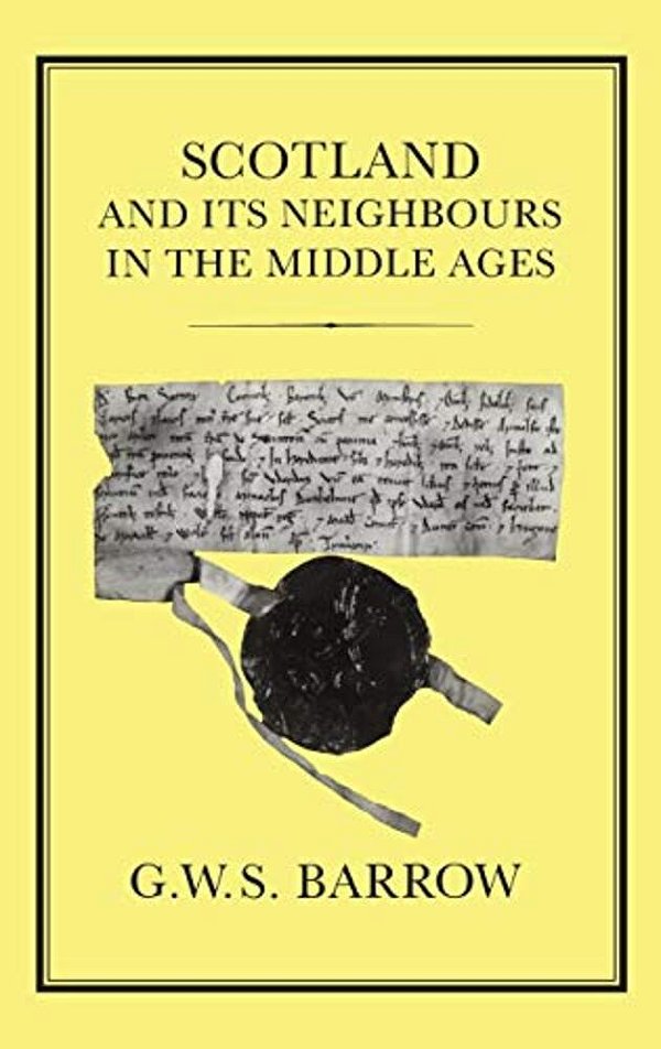 Scotland And Its Neighbours In The Middle Ages-..