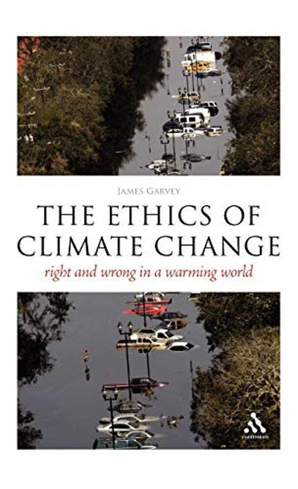 The Epz Ethics Of Climate Change: Right And Wrong In A Warming World-..