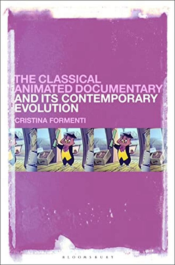 The Classical Animated Documentary And Its Contemporary Evolution-..