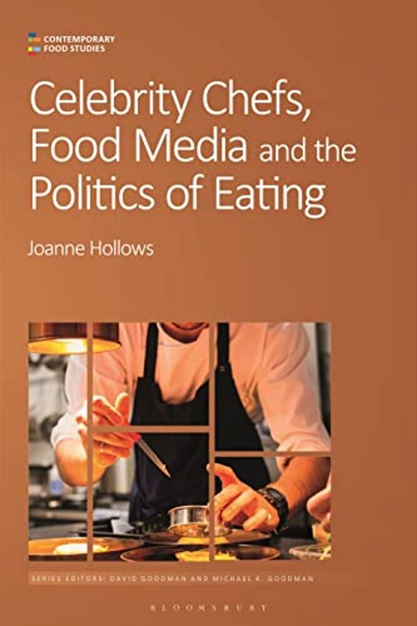 Celebrity Chefs, Food Media And The Politics Of Eating-..