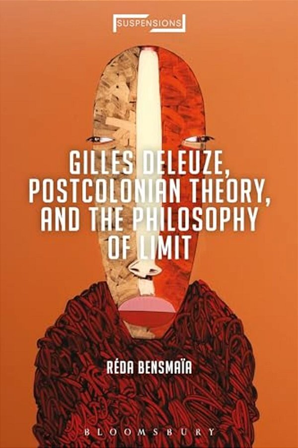 Gilles Deleuze, Postcolonial Theory, And The Philosophy Of Limit-..