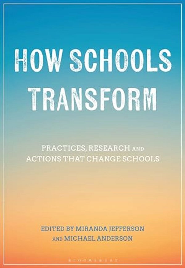 How Schools Transform: Practices, Research And Actions That Change Schools-..