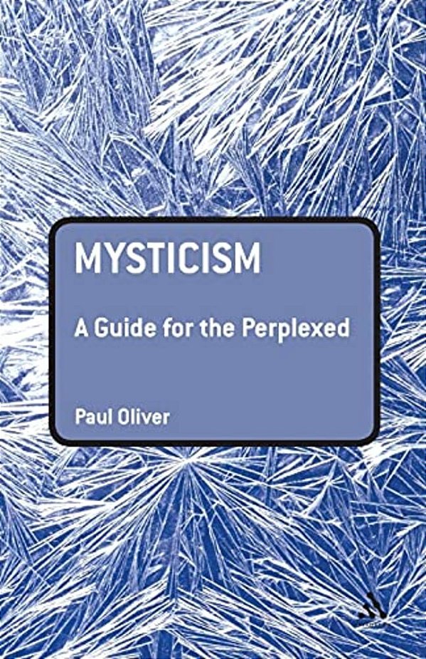 Mysticism: A Guide For The Perplexed-..