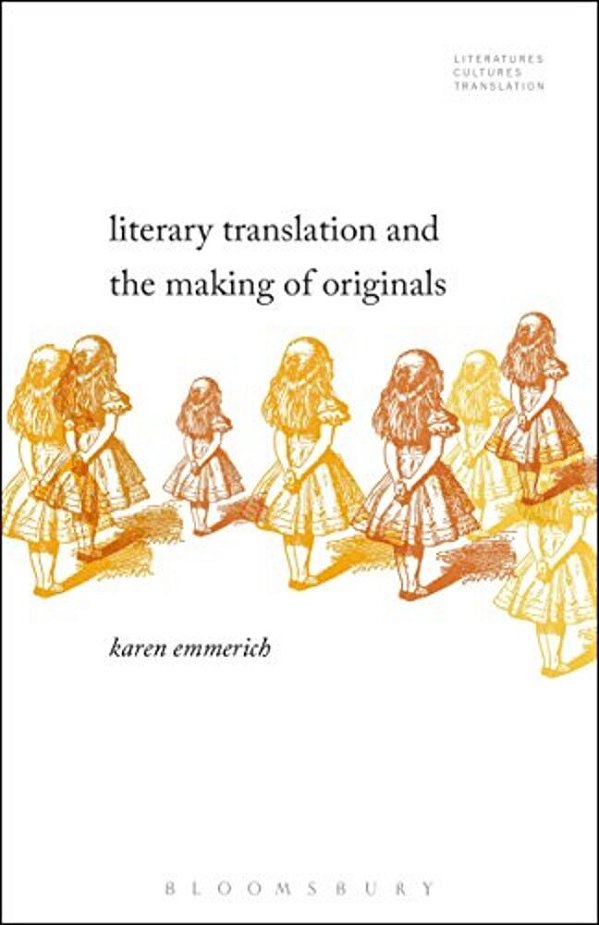 Literary Translation And The Making Of Originals-..