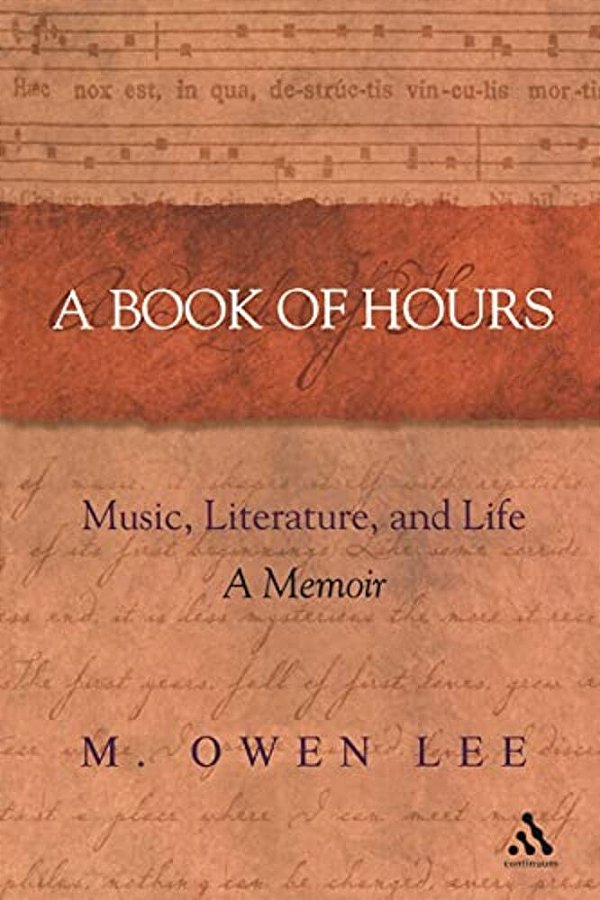 A Book Of Hours: Music, Literature, And Life-..