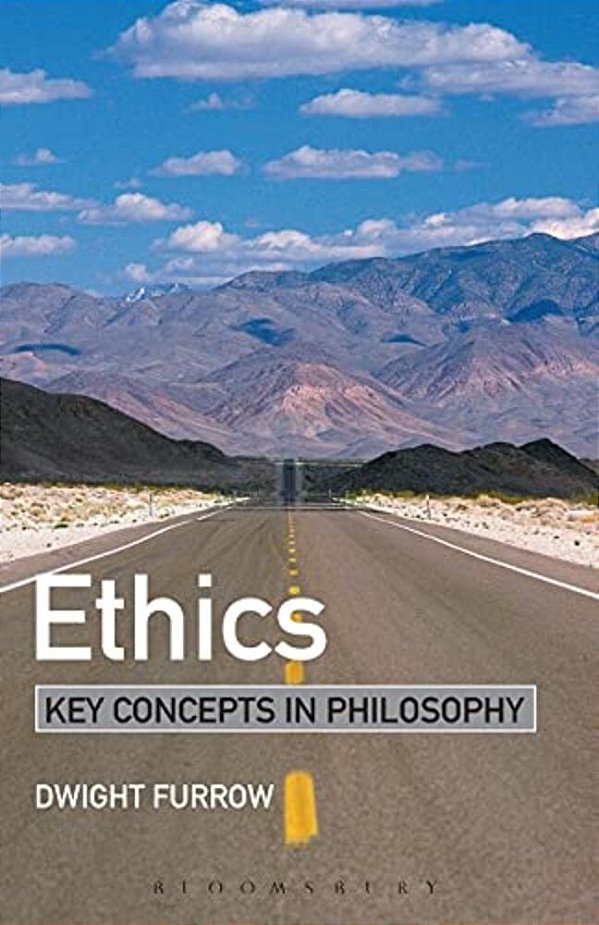 Ethics: Key Concepts In Philosophy-..