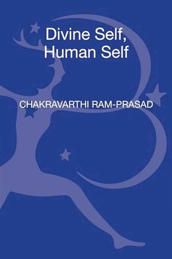 Divine Self, Human Self: The Philosophy Of Being In Two Gita Commentaries-..