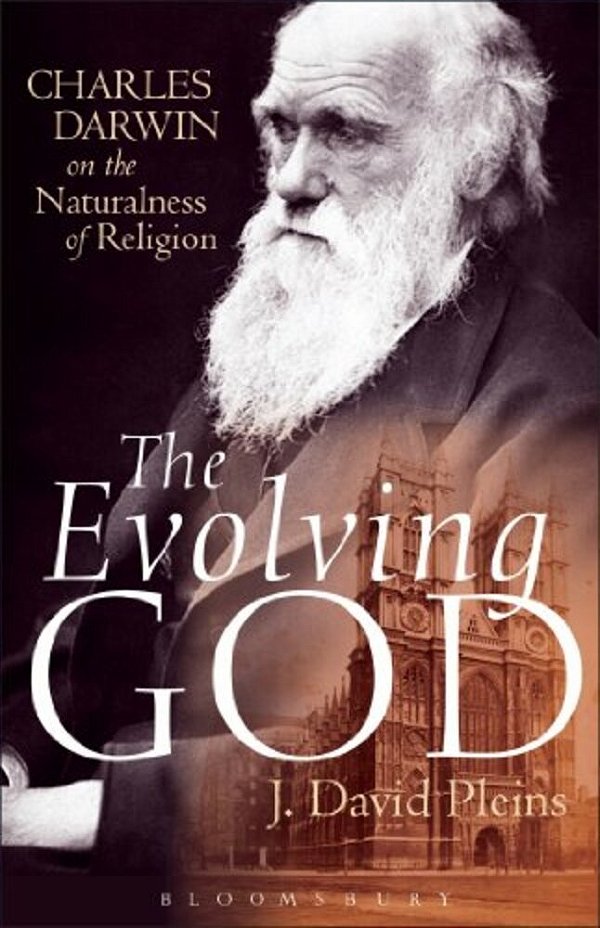 The Evolving God: Charles Darwin On The Naturalness Of Religion-..