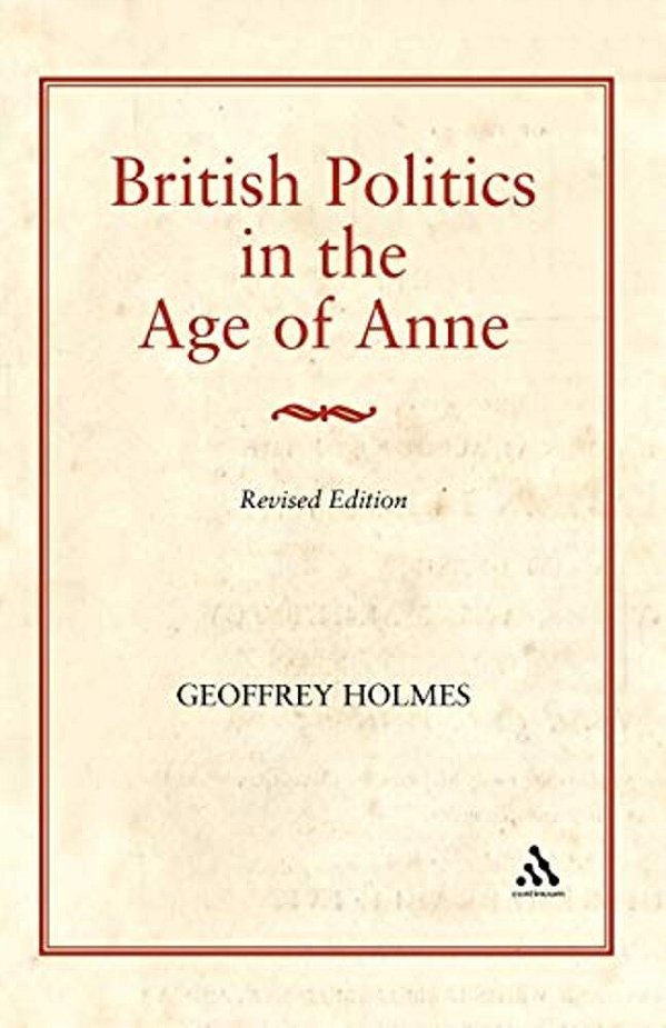 British Politics In The Age Of Anne-..