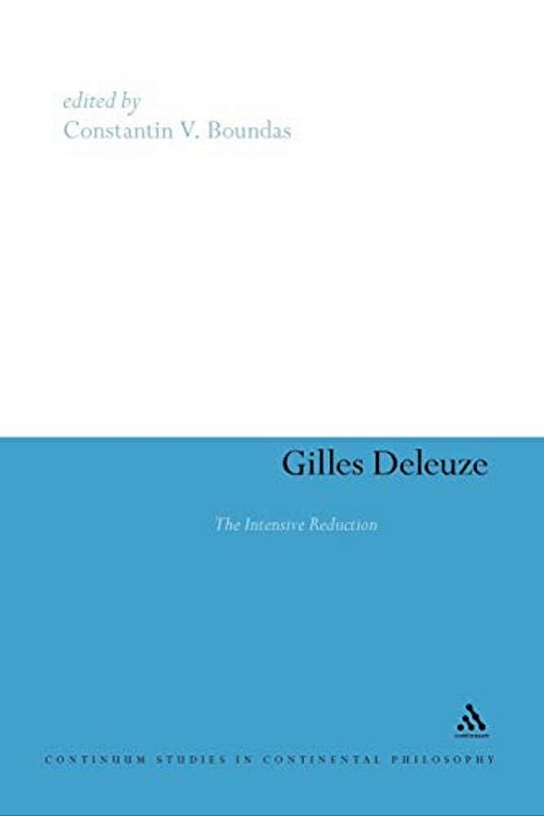 Gilles Deleuze: The Intensive Reduction-..