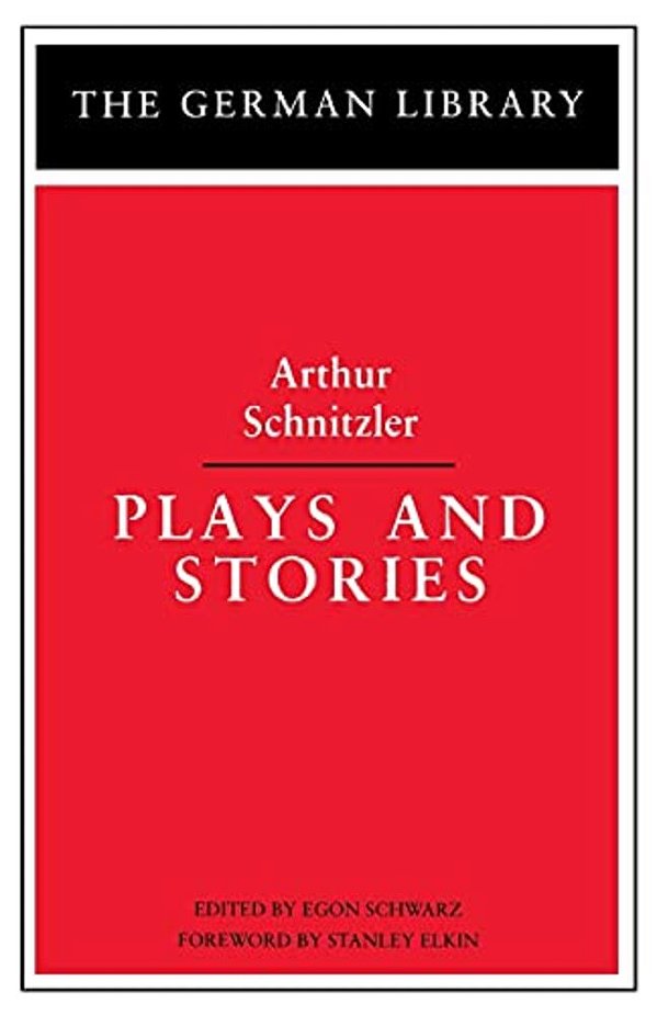 Plays And Stories: Arthur Schnitzler-..