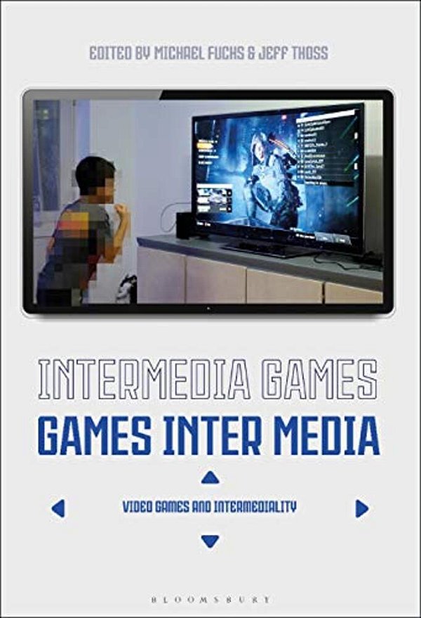Intermedia Games-Games Inter Media: Video Games And Intermediality-..