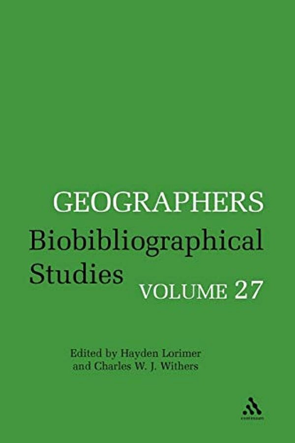 Geographers Volume 27: Biobibliographical Studies-..