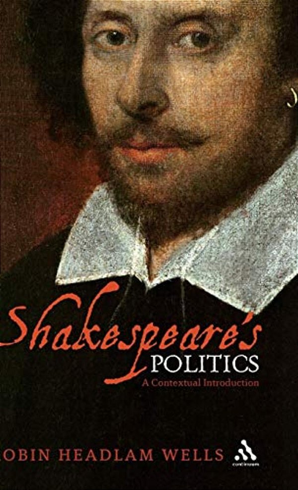 Shakespeare's Politics: A Contextual Introduction-..