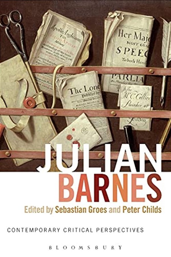 Julian Barnes: Contemporary Critical Perspectives-..