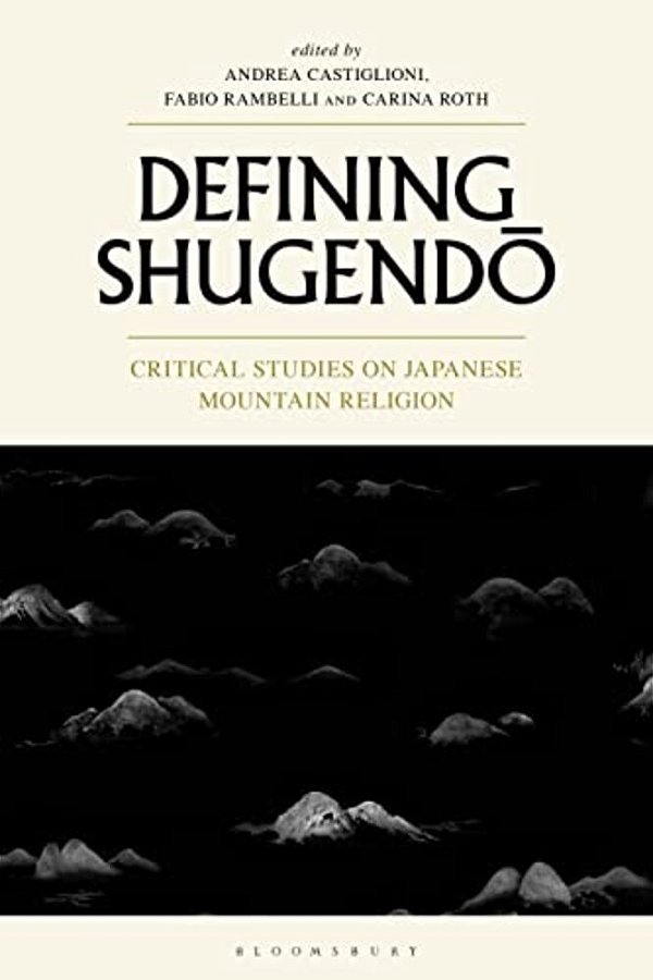 Defining Shugendo: Critical Studies On Japanese Mountain Religion-..