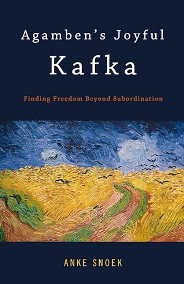 Agamben's Joyful Kafka: Finding Freedom Beyond Subordination-..