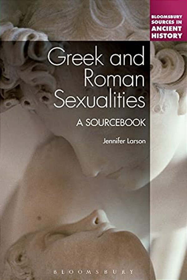 Greek And Roman Sexualities: A Sourcebook-..
