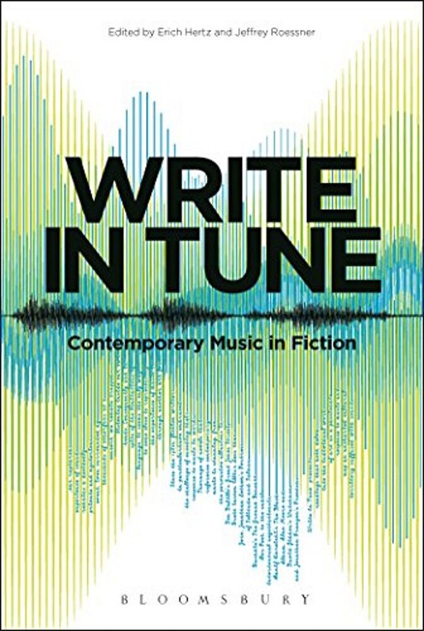Write In Tune: Contemporary Music In Fiction-..