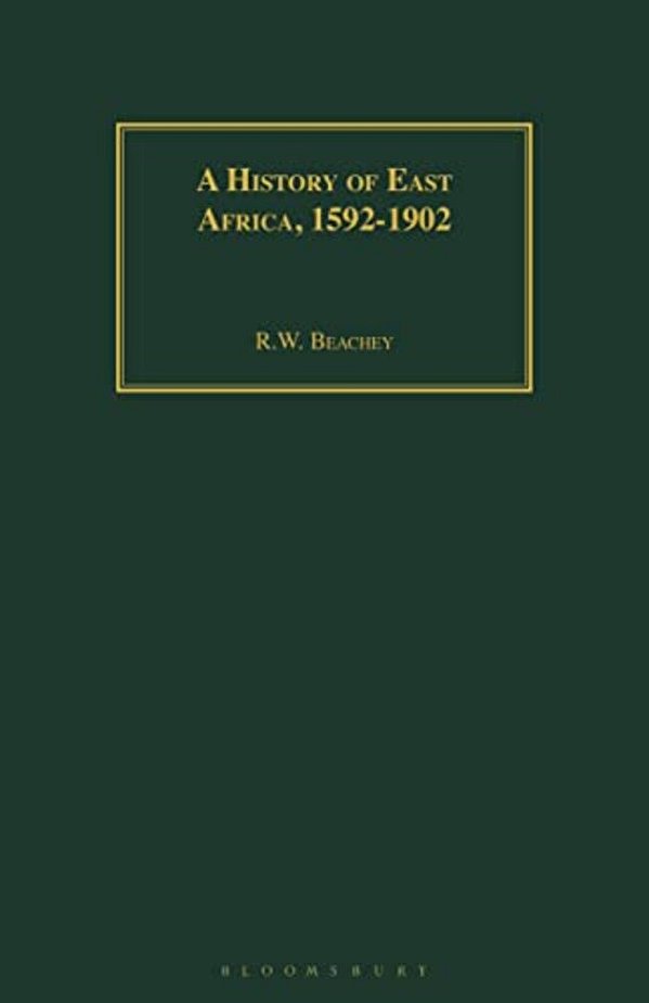 A History Of East Africa, 1592-1902-..