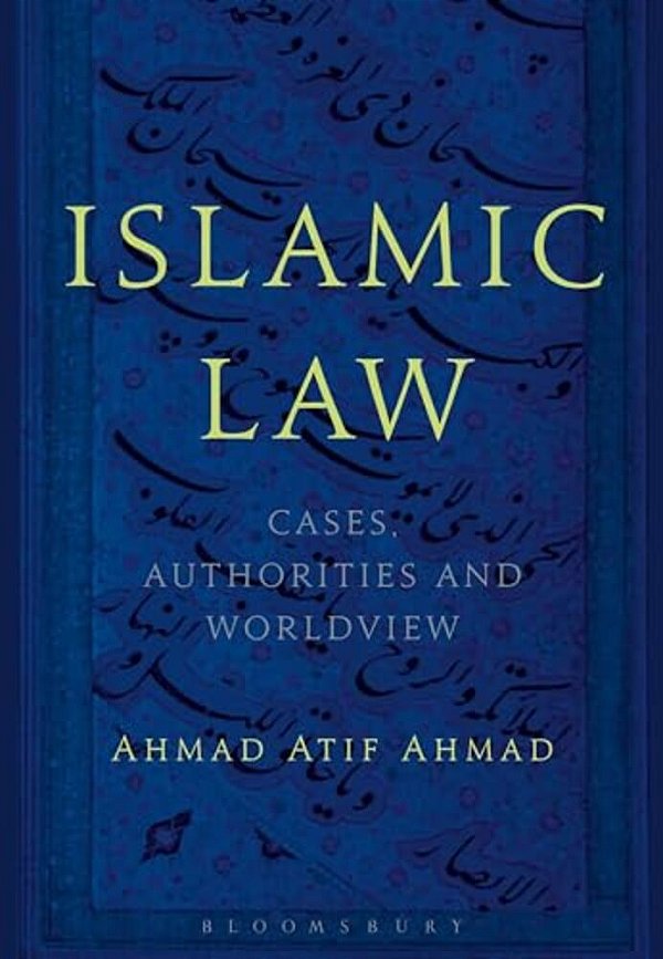 Islamic Law: Cases, Authorities And Worldview-..