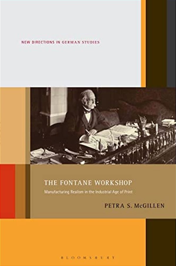 The Fontane Workshop: Manufacturing Realism In The Industrial Age Of Print-..