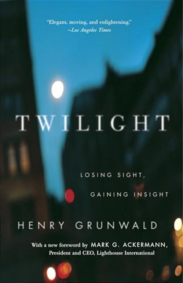 Twilight: Losing Sight, Gaining Insight-..