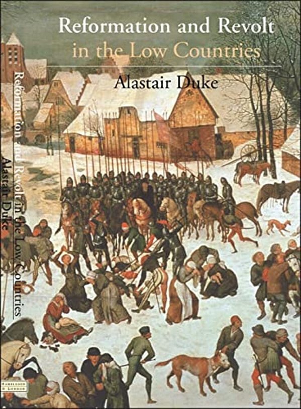 The Reformation And Revolt In The Low Countries-..