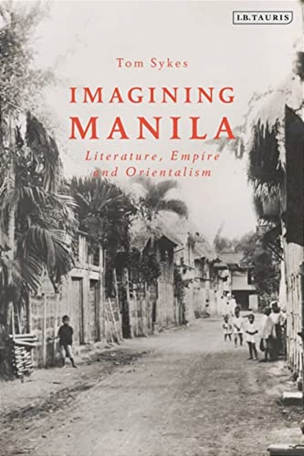 Imagining Manila: Literature, Empire And Orientalism-..