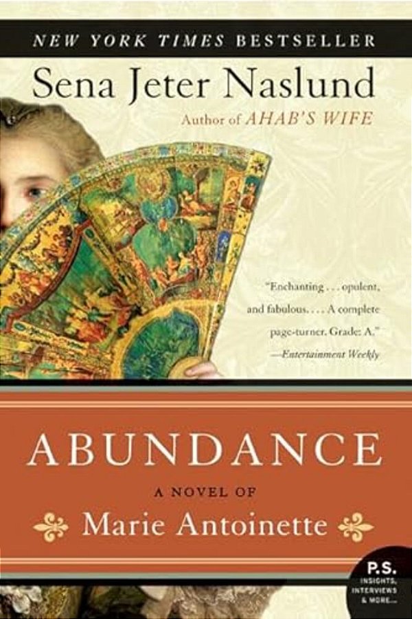 Abundance, A Novel Of Marie Antoinette-..