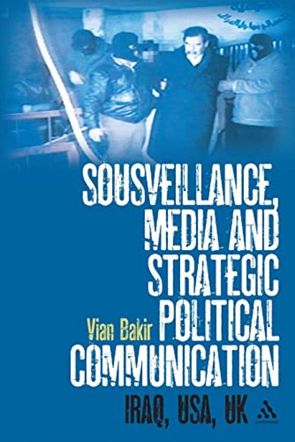 Sousveillance, Media And Strategic Political Communication-..