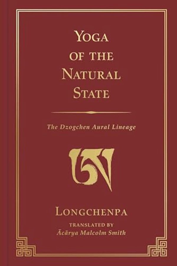 Yoga Of The Natural State: The Dzogchen Aural Lineage-..