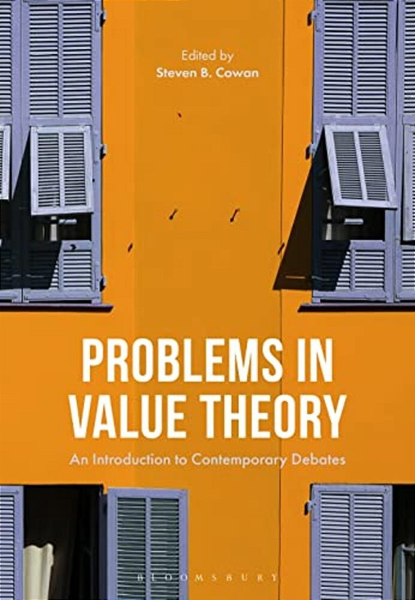 Problems In Value Theory: An Introduction To Contemporary Debates-..