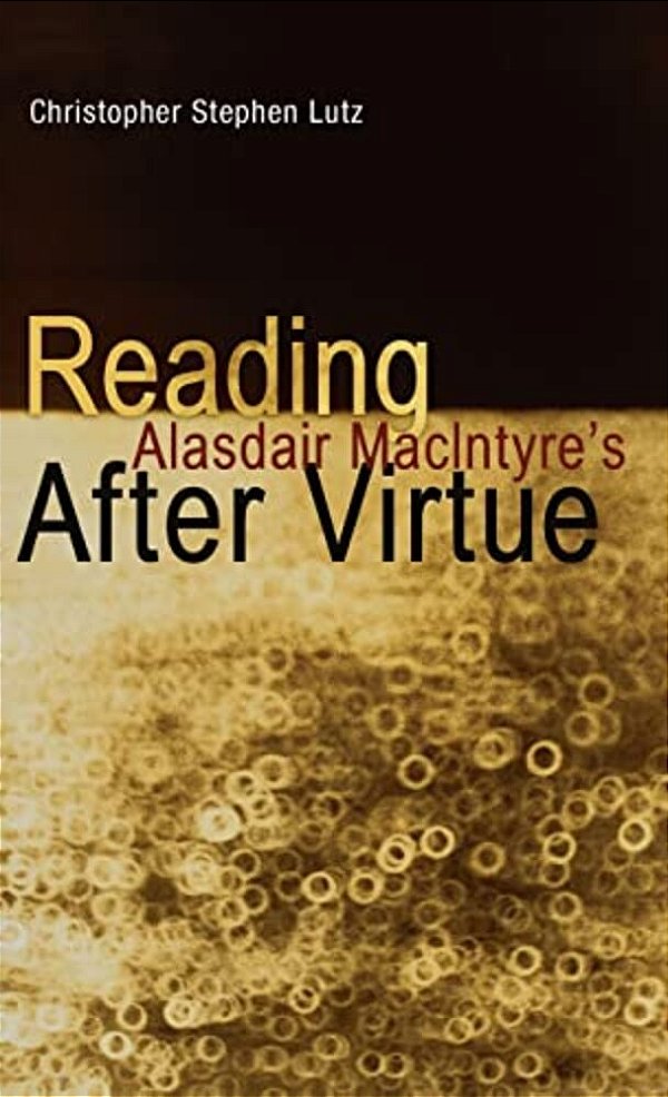 Reading Alasdair Macintyre's After Virtue-..