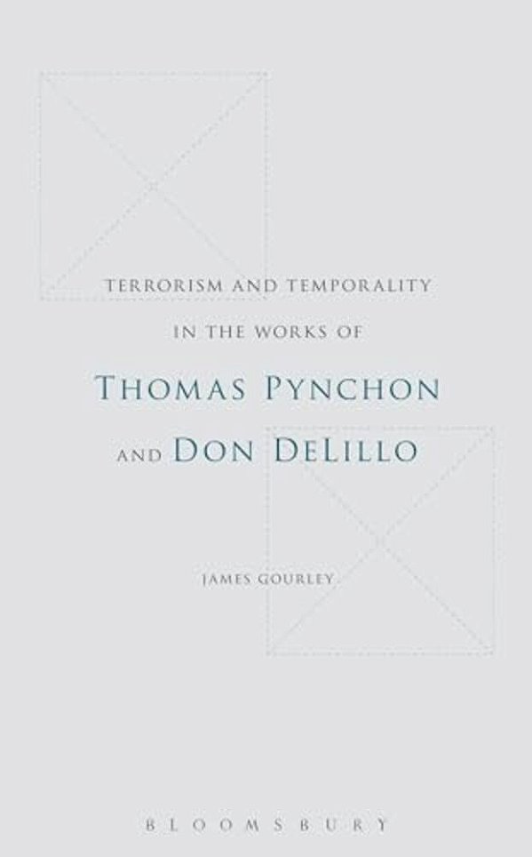 Terrorism And Temporality In The Works Of Thomas Pynchon And Don Delillo-..