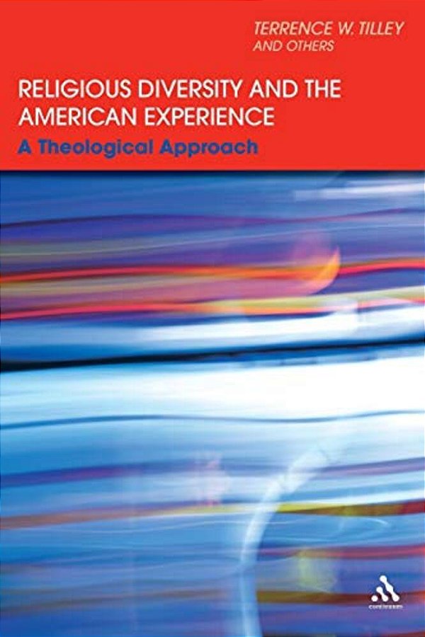 Religious Diversity And The American Experience: A Theological Approach-..