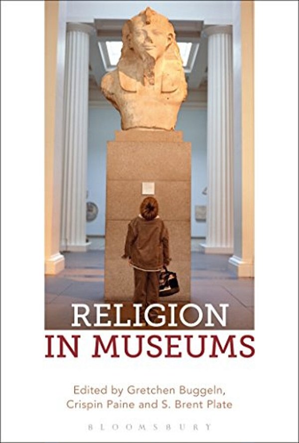 Religion In Museums: Global And Multidisciplinary Perspectives-..