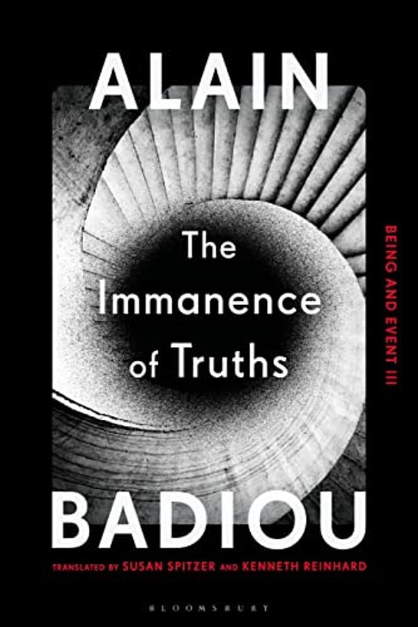 The Immanence Of Truths: Being And Event III-..