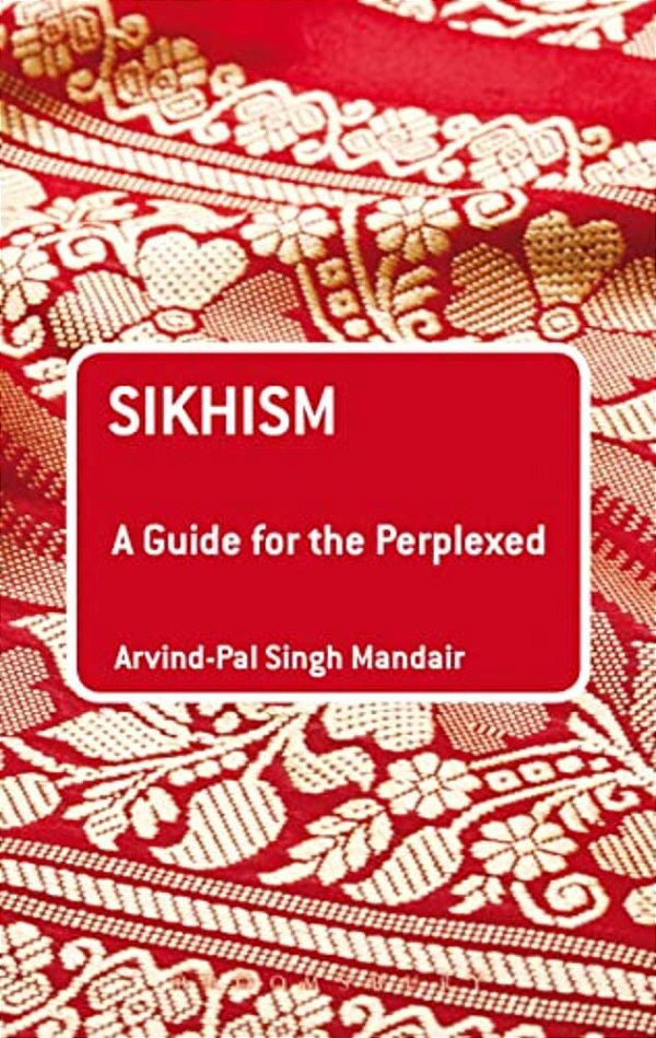 Sikhism: A Guide For The Perplexed-..