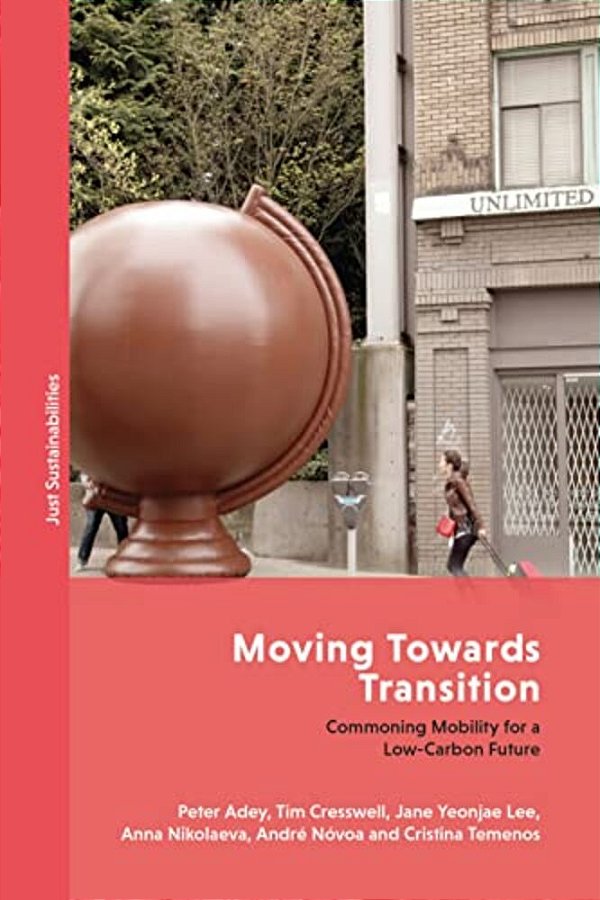 Moving Towards Transition: Commoning Mobility For A Low-Carbon Future-..
