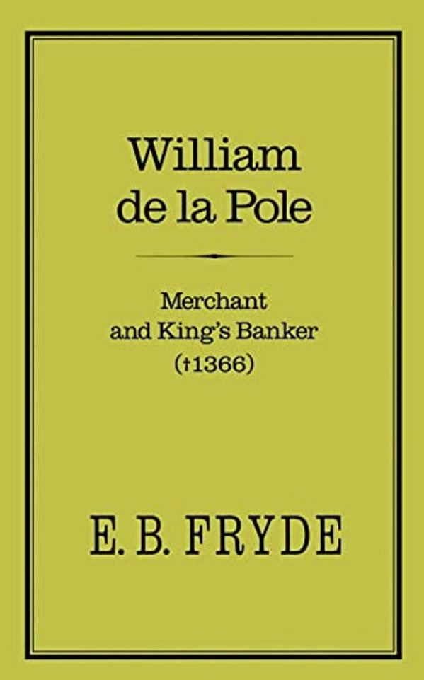 William De La Pole: Merchant And King's Banker: Merchant And King's Banker (1366)-..