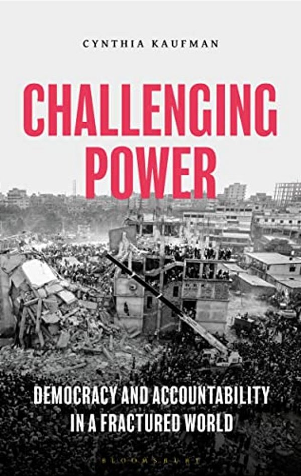 Challenging Power: Democracy And Accountability In A Fractured World-..