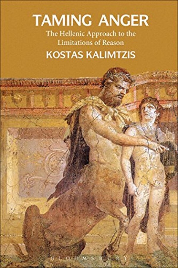 Taming Anger: The Hellenic Approach To The Limitations Of Reason-..