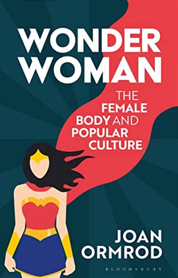 Wonder Woman: The Female Body And Popular Culture-..