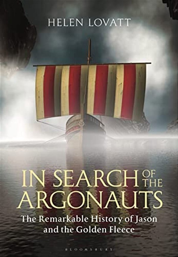 In Search Of The Argonauts: The Remarkable History Of Jason And The Golden Fleece-..