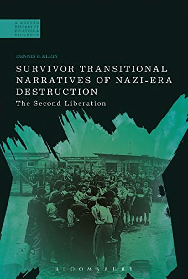 Survivor Transitional Narratives Of Nazi-Era Destruction: The Second Liberation-..