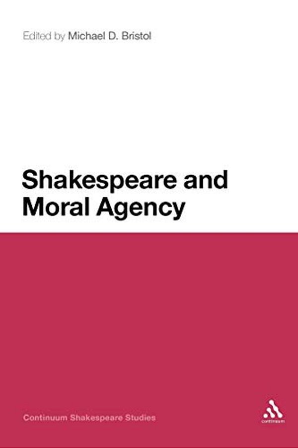 Shakespeare And Moral Agency-..
