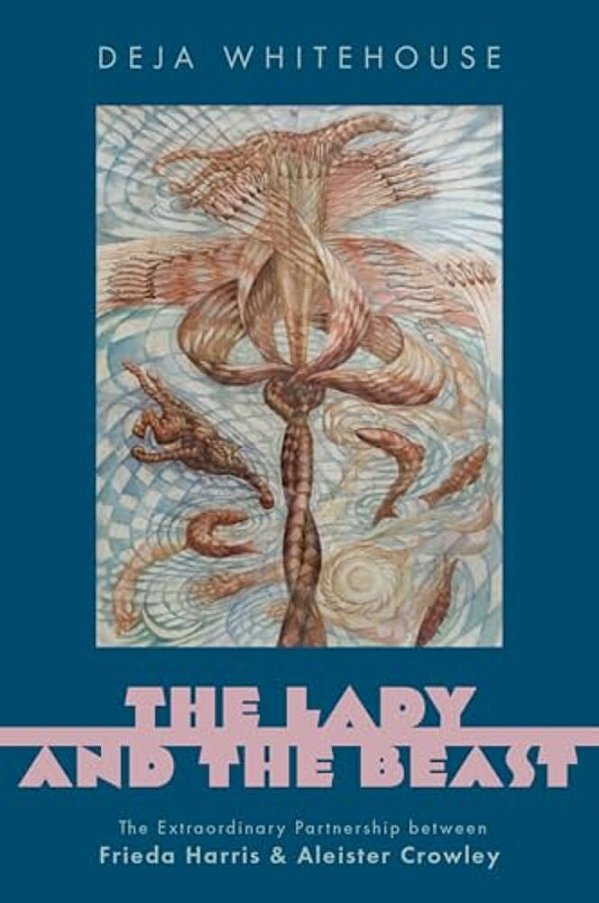 Lady And The Beast: The Extraordinary Partnership Between Frieda Harris And Aleister Crowley-..