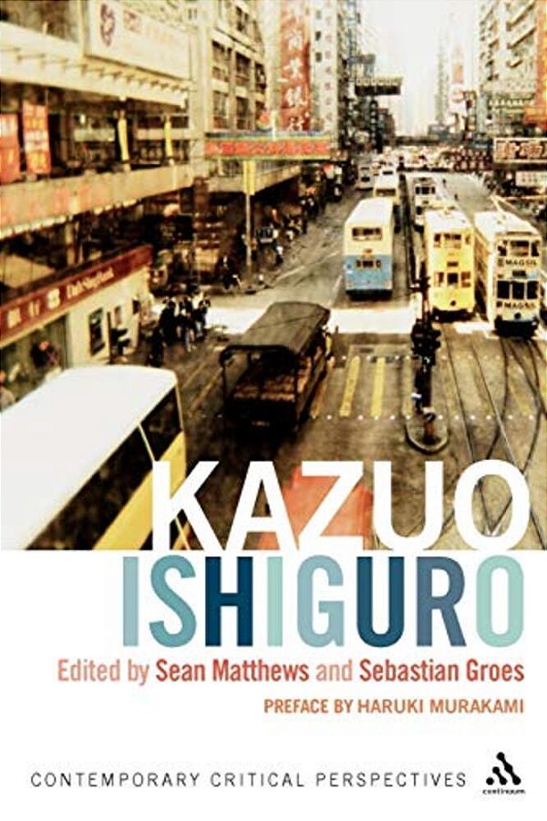 Kazuo Ishiguro: Contemporary Critical Perspectives-..
